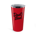 Dad's Bad 20oz Tumbler – Red Insulated Travel Cup for Father's Day & Gifts