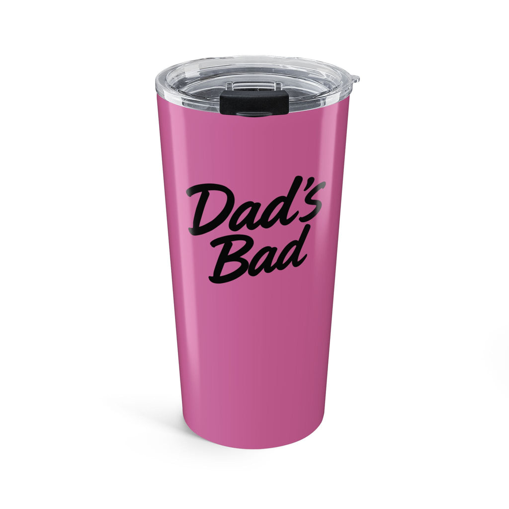 Dad's Bad 20oz Tumbler — Pink Insulated Travel Cup