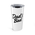 Dad's Badass 20oz Tumbler — Insulated Travel Cup for Coffee & Cold Drinks